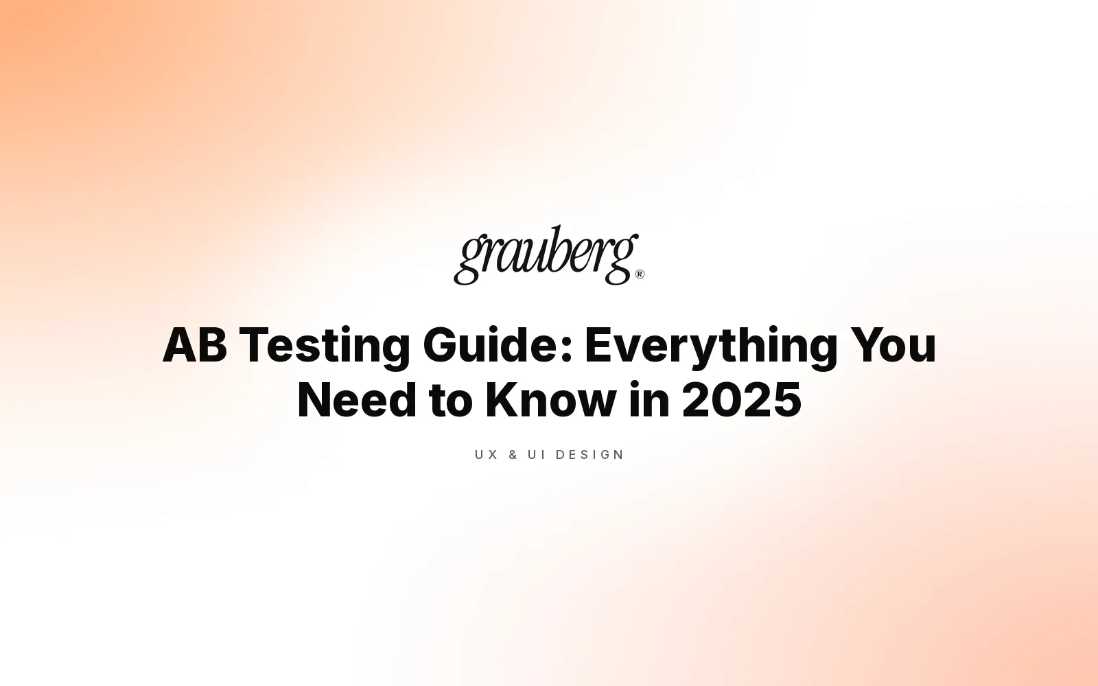 AB Testing Guide: Everything You Need to Know in 2025