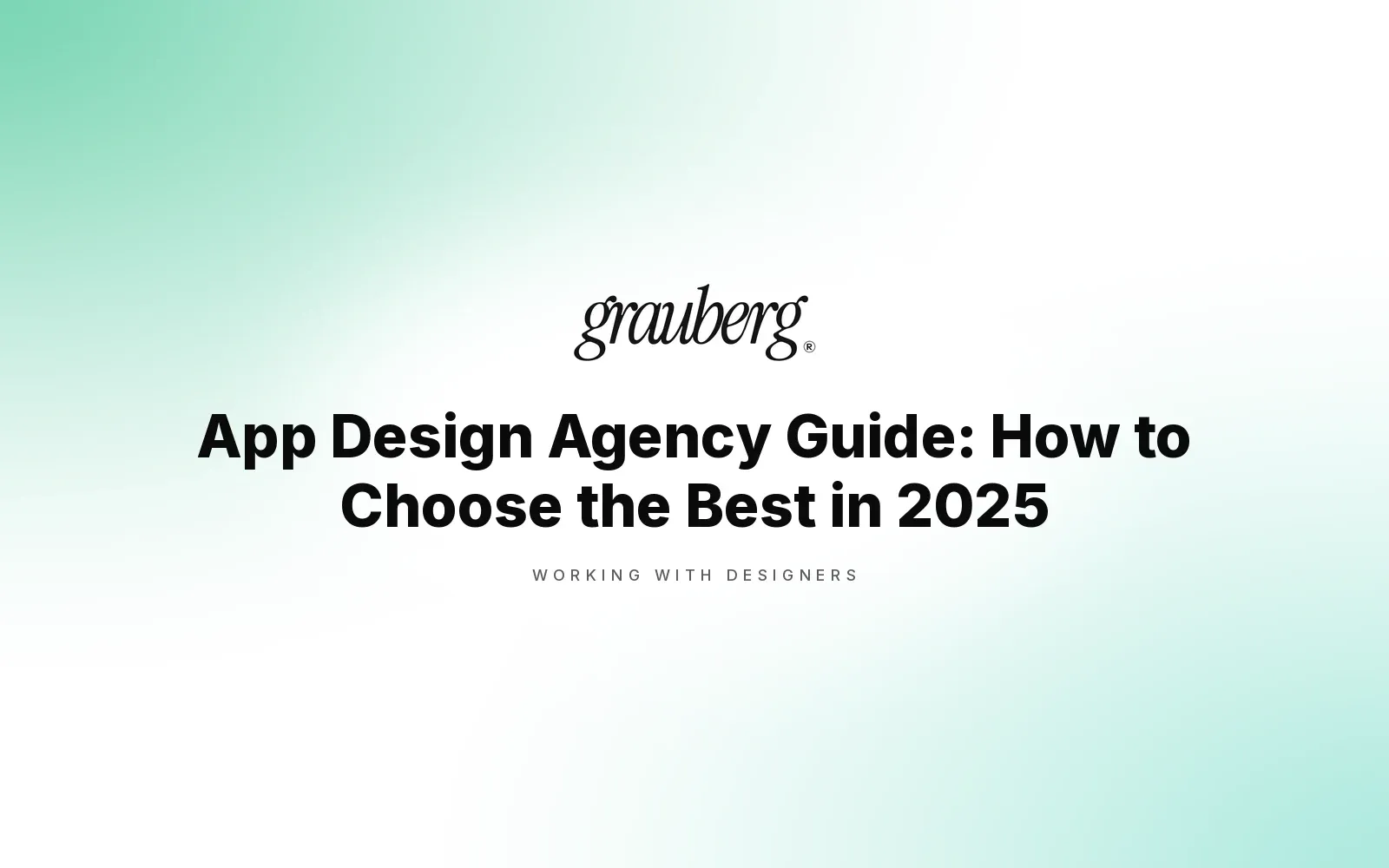 App Design Agency Guide: How to Choose the Best in 2025