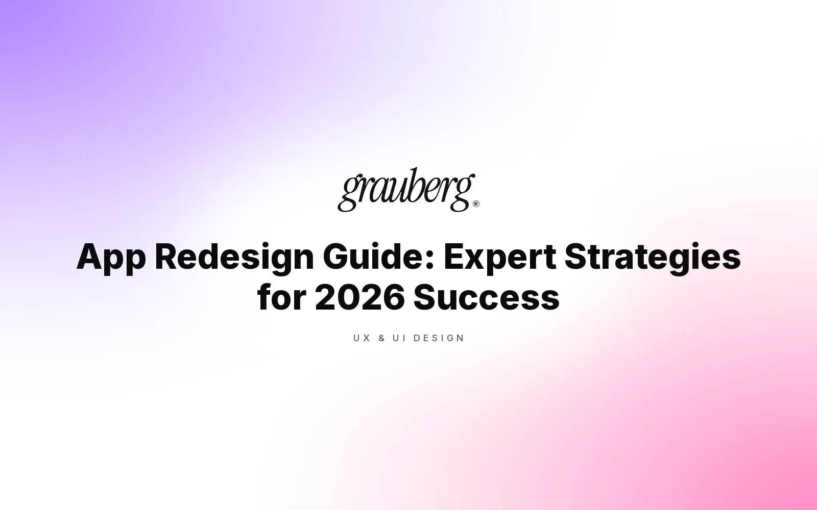 App Redesign Guide: Expert Strategies for 2026 Success