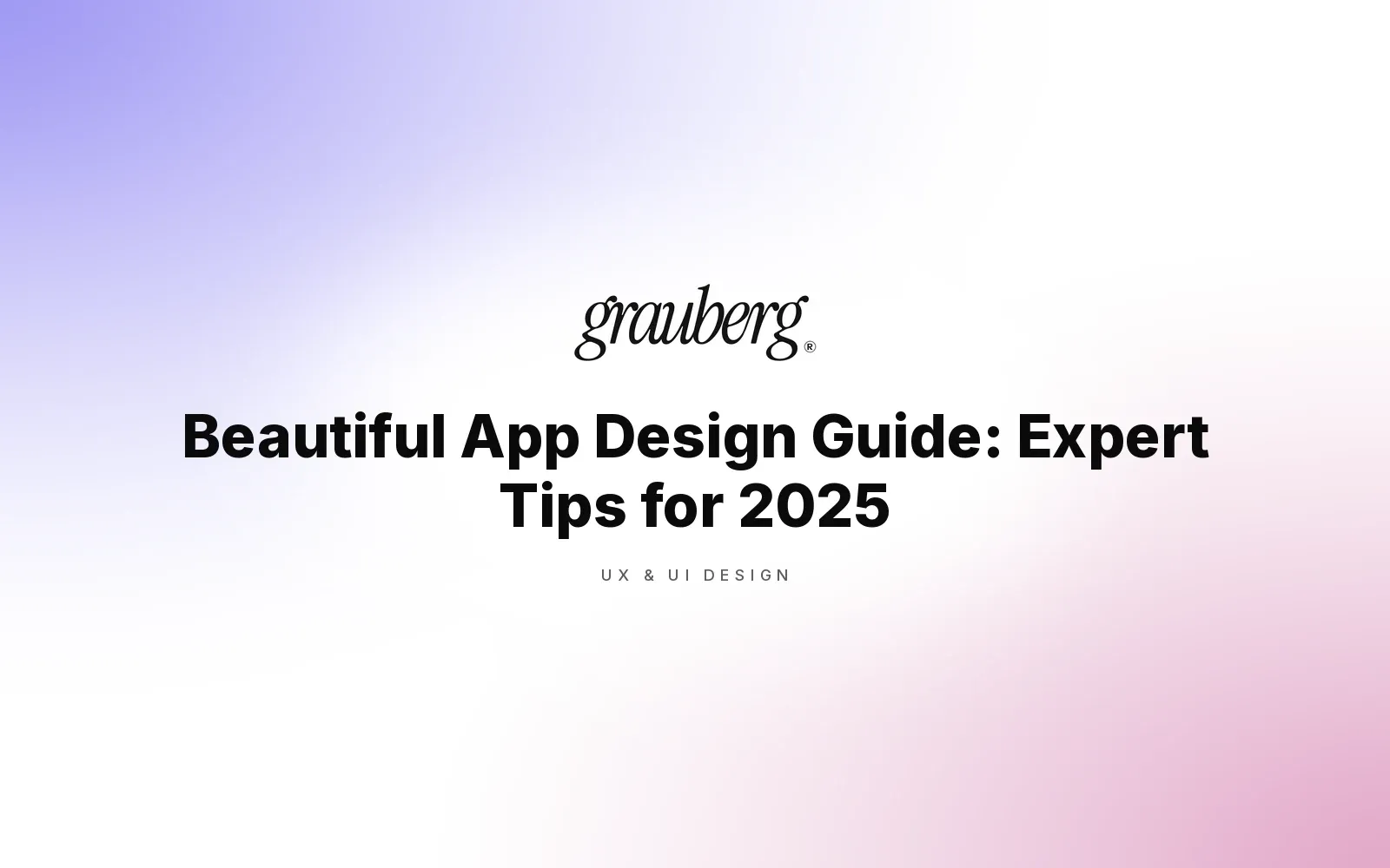 Beautiful App Design Guide: Expert Tips for 2025