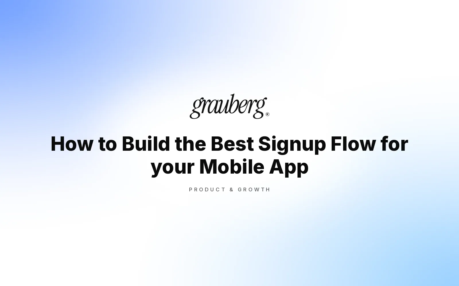 How to Build the Best Signup Flow for your Mobile App