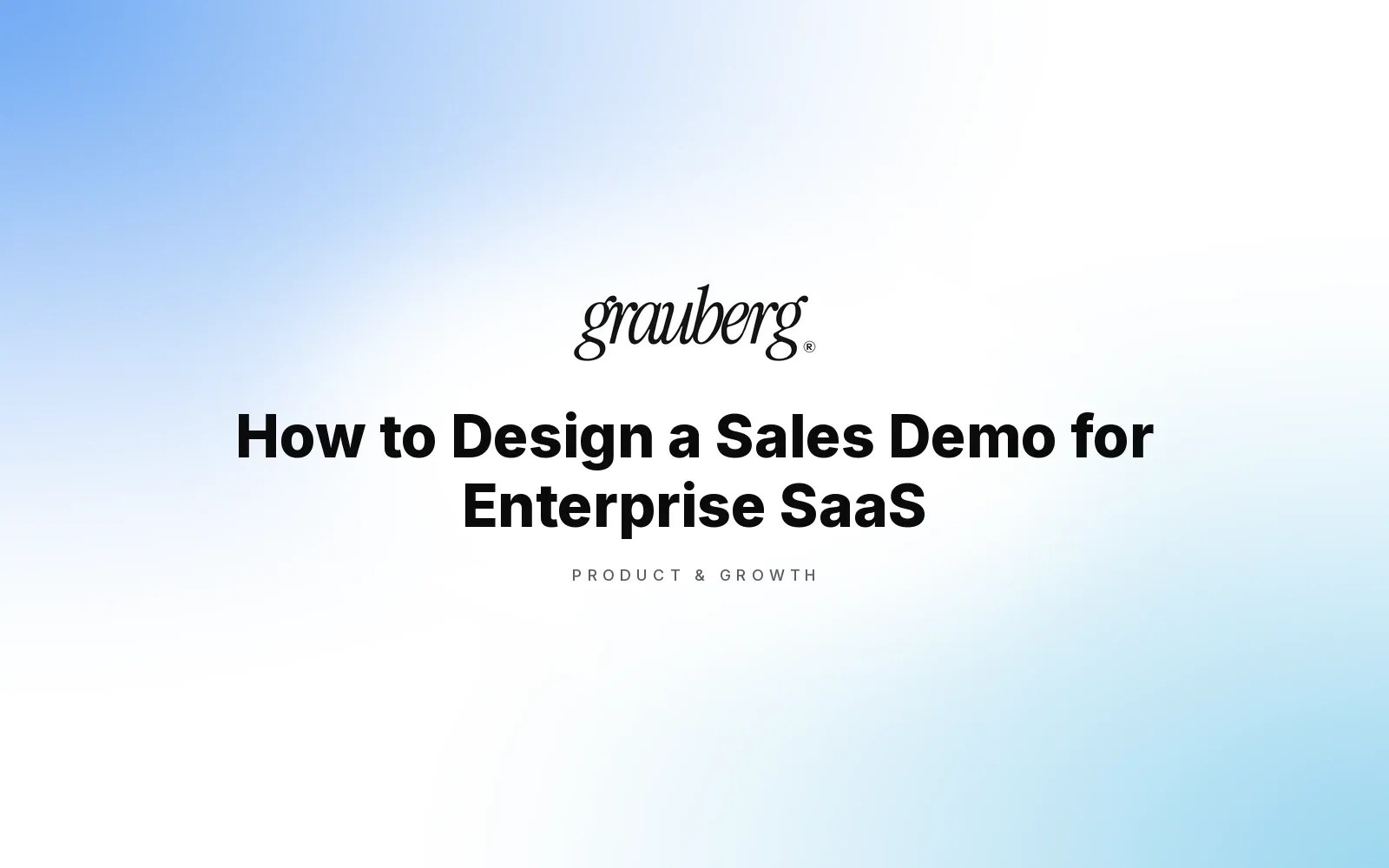 How to Design a Sales Demo for Enterprise SaaS