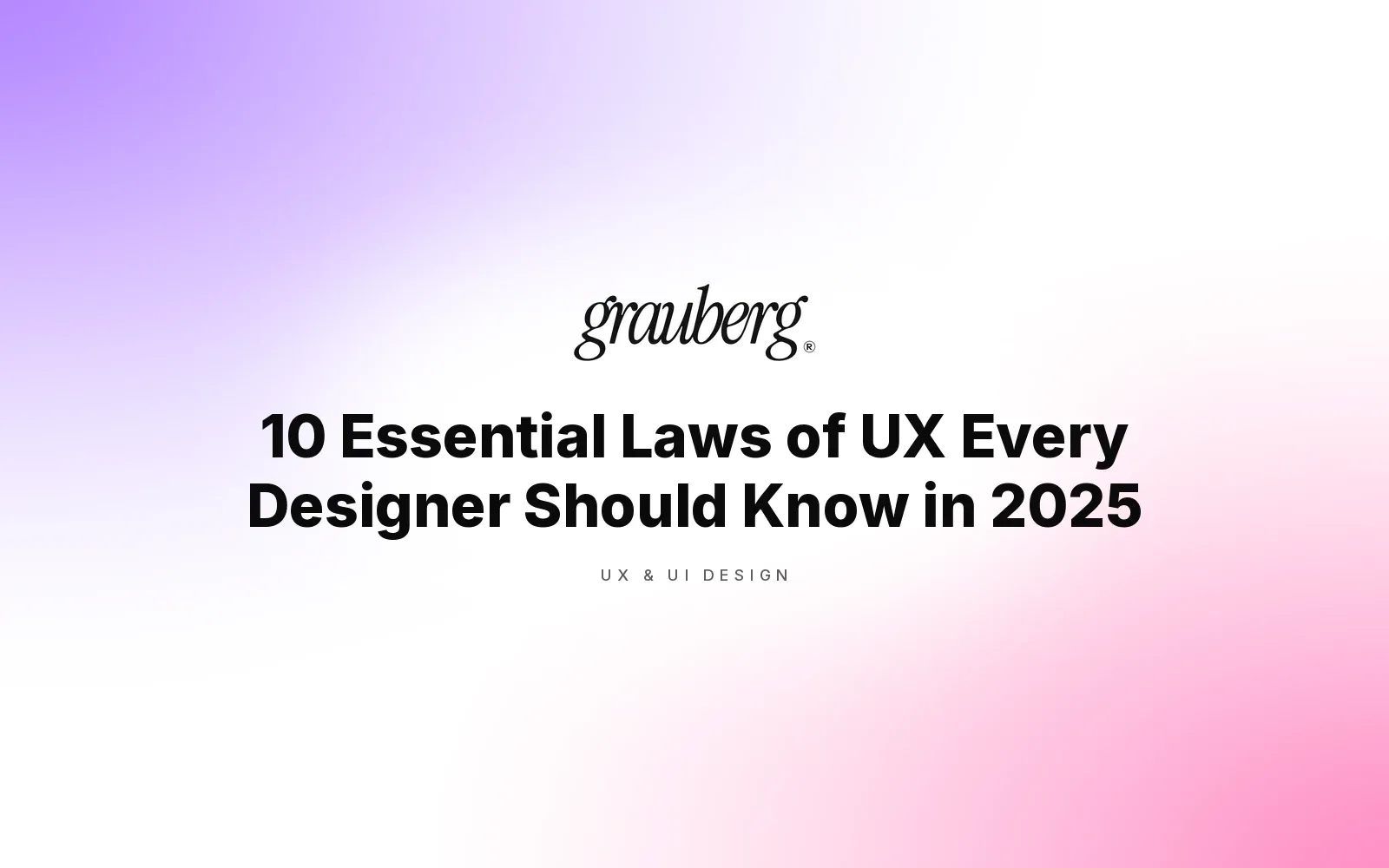 10 Essential Laws of UX Every Designer Should Know in 2025