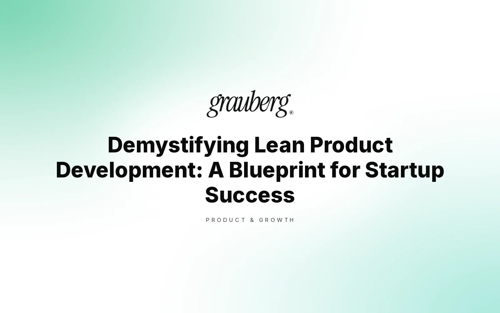 Demystifying Lean Product Development: A Blueprint for Startup Success
