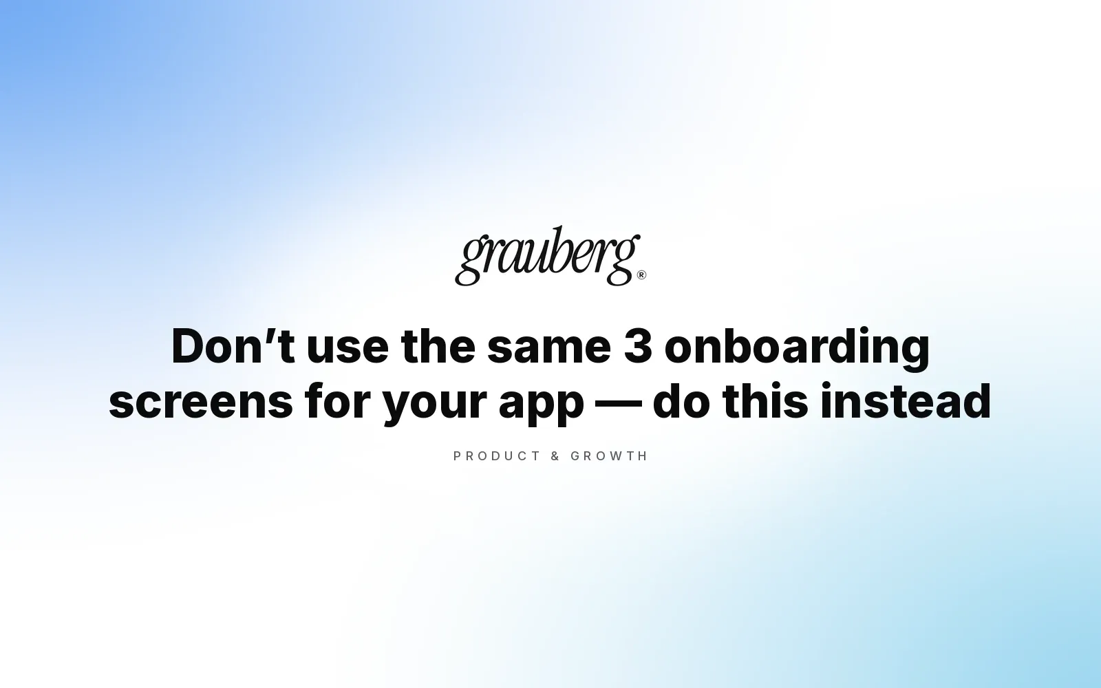 Don’t use the same 3 onboarding screens for your app — do this instead