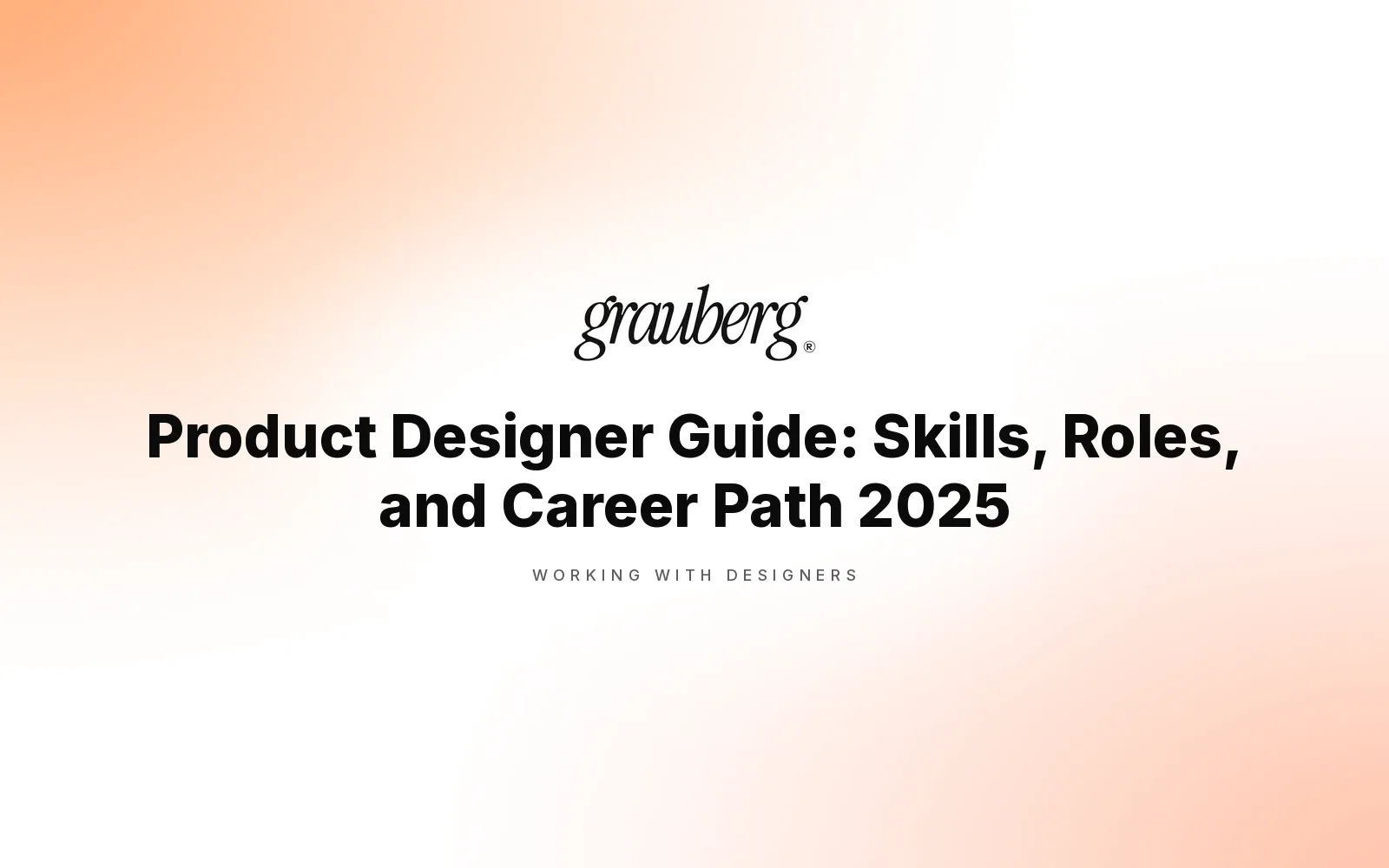 Product Designer Guide: Skills, Roles, and Career Path 2025