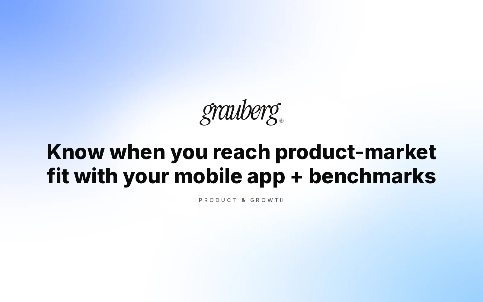 Know when you reach product-market fit with your mobile app + benchmarks