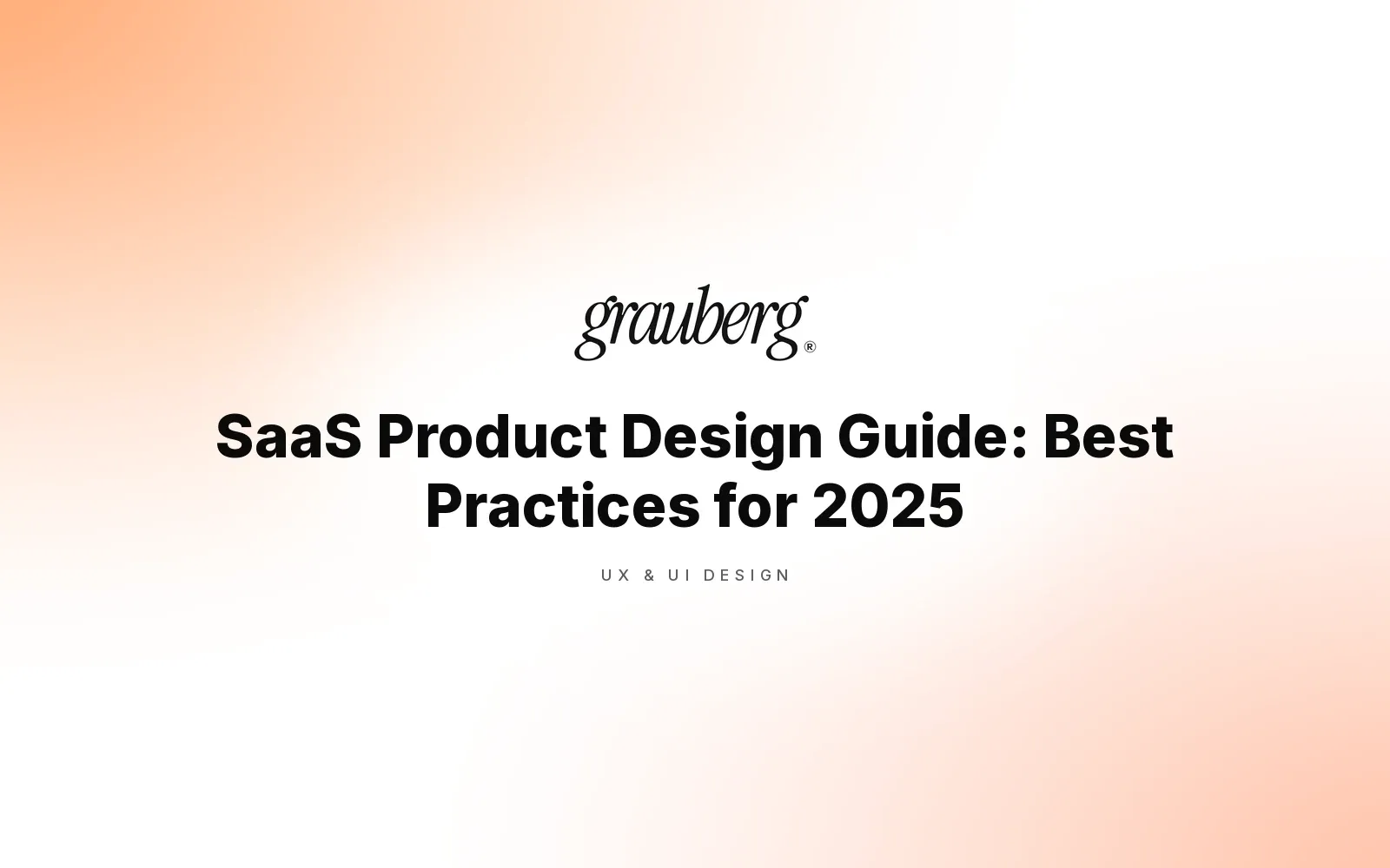 SaaS Product Design Guide: Best Practices for 2025