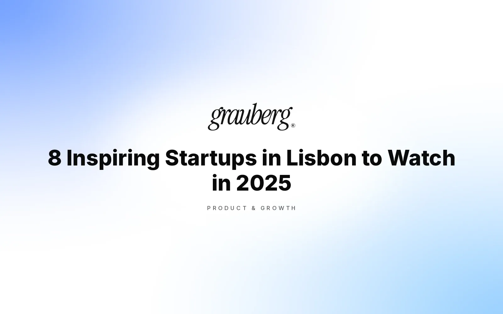 8 Inspiring Startups in Lisbon to Watch in 2025