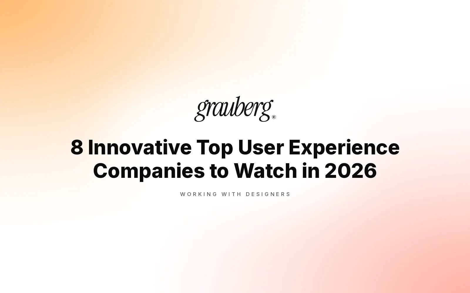 8 Innovative Top User Experience Companies to Watch in 2026