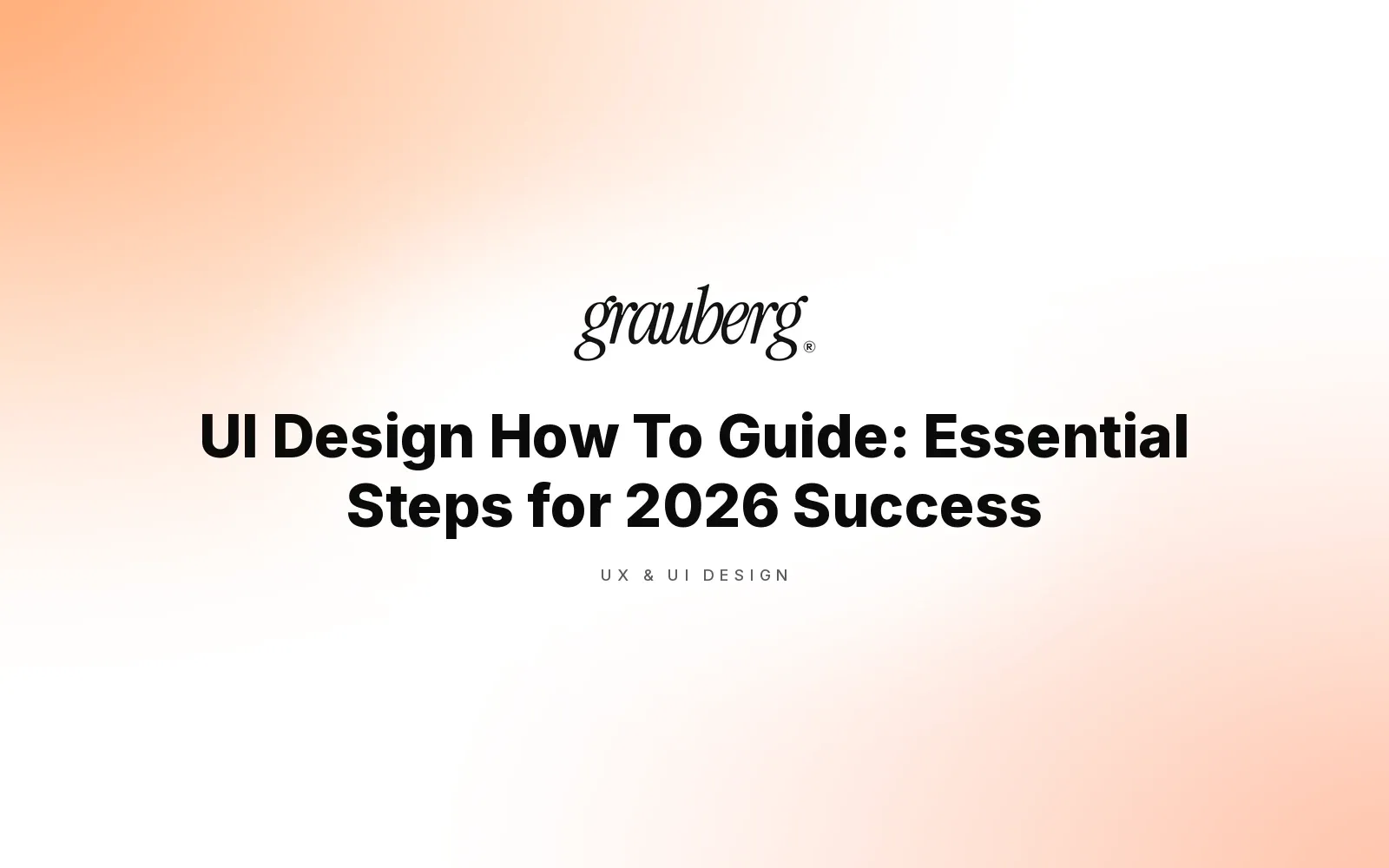 UI Design How To Guide: Essential Steps for 2026 Success