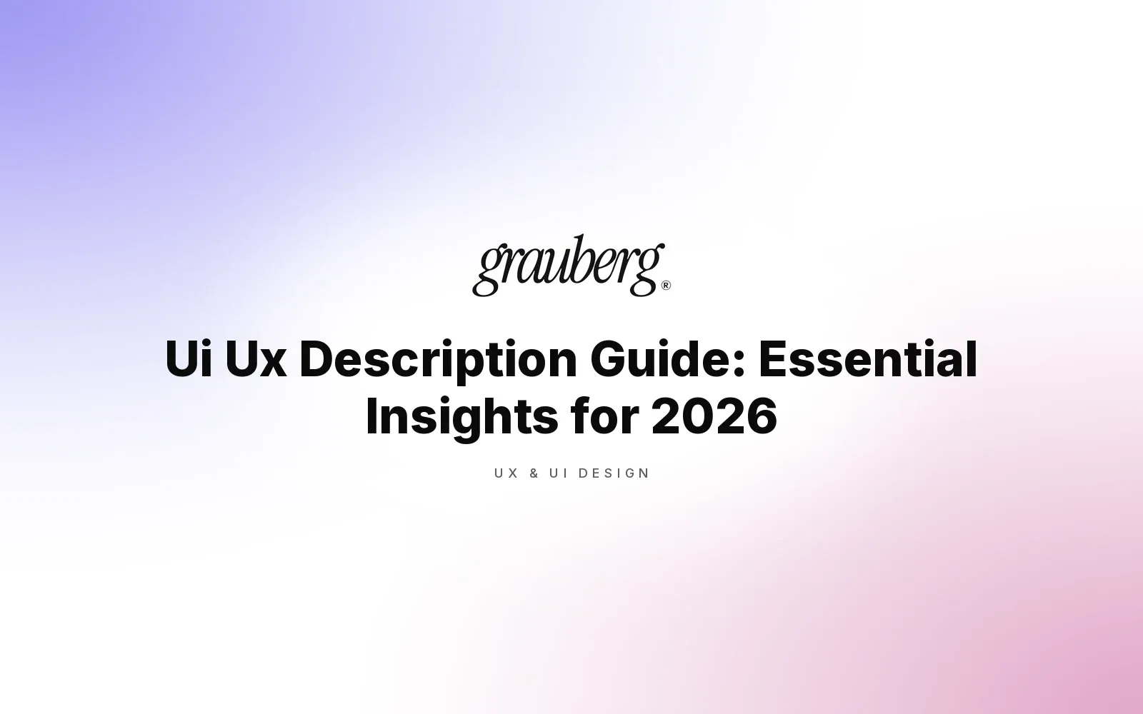 Ui Ux Description Guide: Essential Insights for 2026