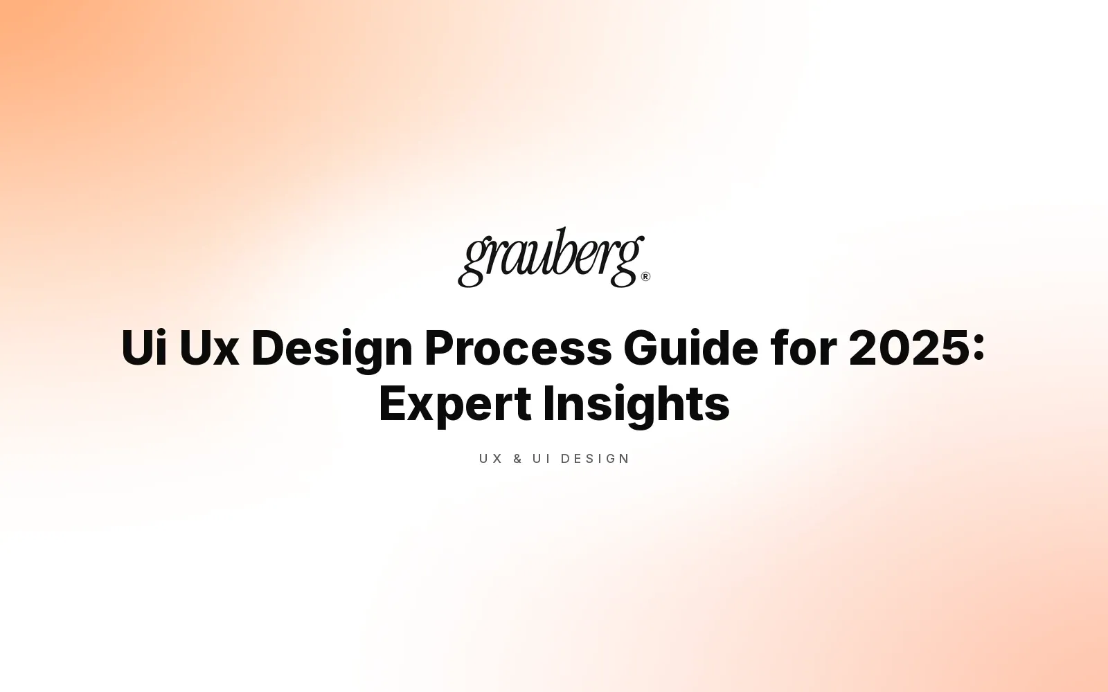 Ui Ux Design Process Guide for 2025: Expert Insights