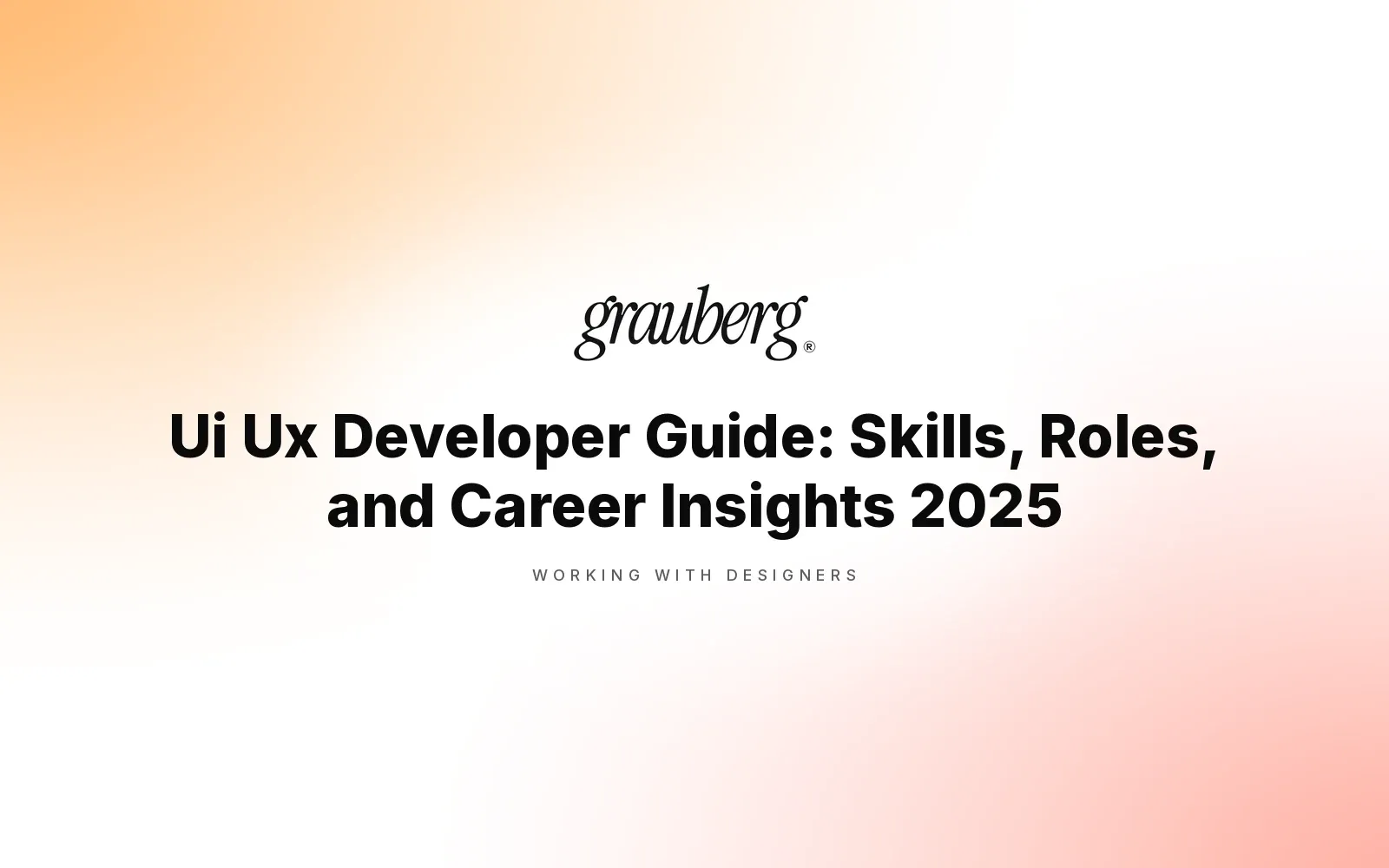 Ui Ux Developer Guide: Skills, Roles, and Career Insights 2025
