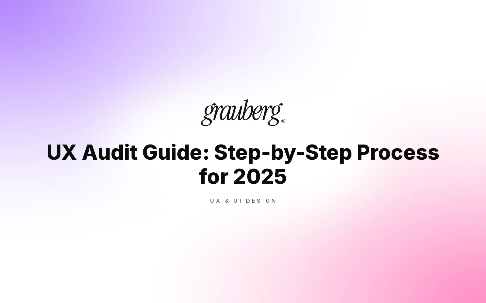 UX Audit Guide: Step-by-Step Process for 2025