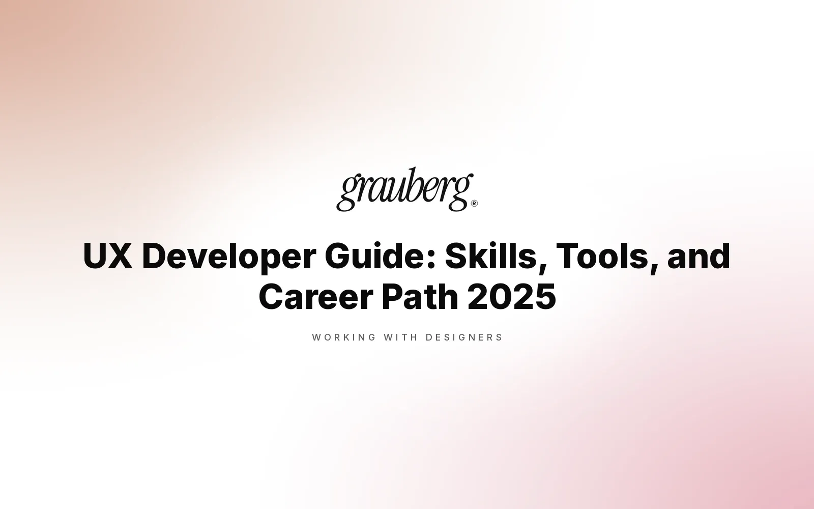 UX Developer Guide: Skills, Tools, and Career Path 2025