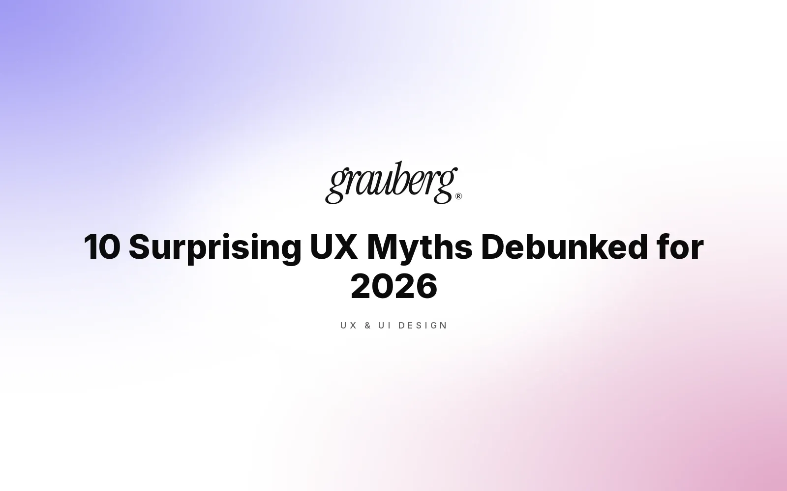 10 Surprising UX Myths Debunked for 2026