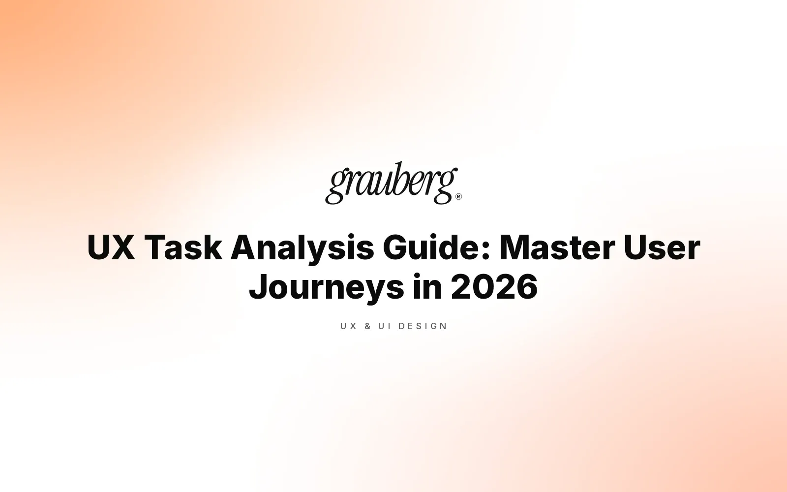 UX Task Analysis Guide: Master User Journeys in 2026