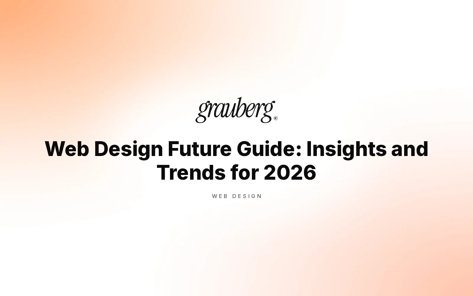 Web Design Future Guide: Insights and Trends for 2026