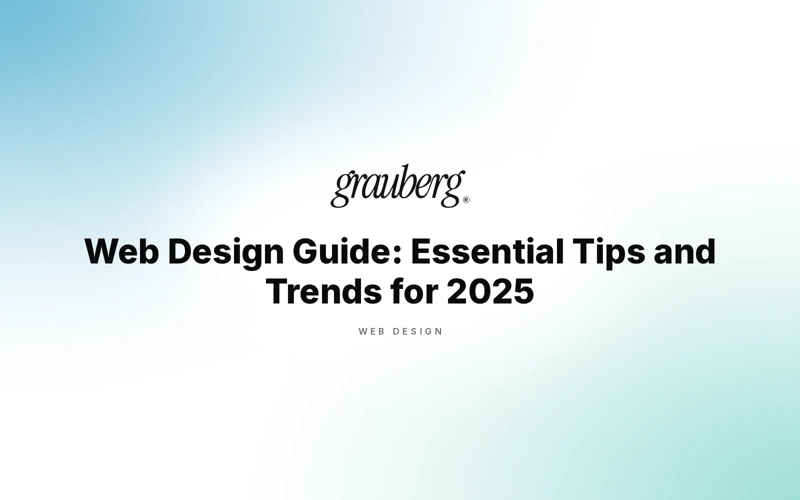 Web Design Guide: Essential Tips and Trends for 2025