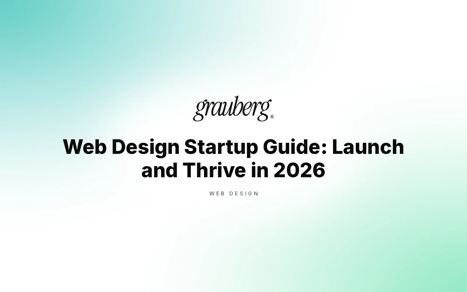 Web Design Startup Guide: Launch and Thrive in 2026