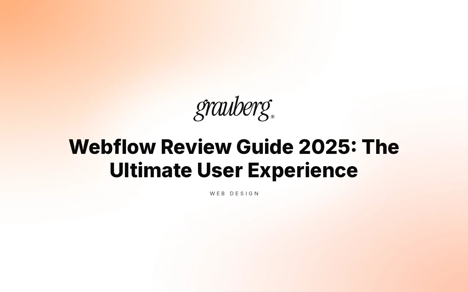 Webflow Review Guide 2025: The Ultimate User Experience